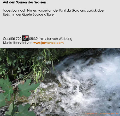 Auf den Spuren des Wassers  Tagestour nach Nimes, vorbei an der Pont du Gard und zurck ber Uzs mit der Quelle Source dEure.      Qualitt 720        05:39 min / frei von Werbung Musik: Lizenzfrei von www.jamendo.com