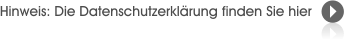 Hinweis: Die Datenschutzerklrung finden Sie hier