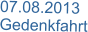 07.08.2013 Gedenkfahrt