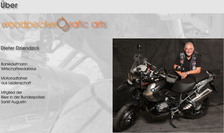 Dieter Dziendziol Bankkaufmann Wirtschaftsredakteur  Motorradfahrer aus Leidenschaft  Mitglied der Biker in der Bundespolizei Sankt Augustin  woodpecker  rafic arts g ber
